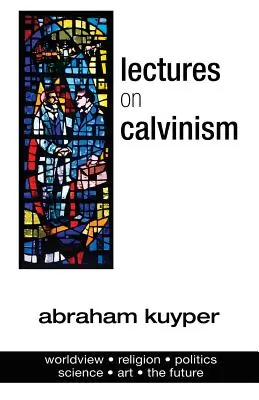 Conferencias sobre el calvinismo - Lectures on Calvinism