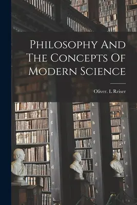 Filosofía Y Conceptos De La Ciencia Moderna - Philosophy And The Concepts Of Modern Science