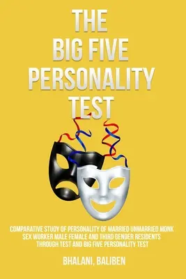 Estudio comparativo de personalidad de monje casado soltero trabajador sexual hombre mujer y residentes de tercer género a través de test y Big Five personalidad tes - Comparative study of personality of married unmarried monk sex worker male female and third gender residents through test and Big Five personality tes