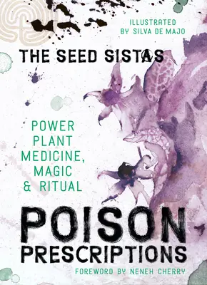 Recetas envenenadas: Medicina, Magia y Rituales con Plantas de Poder - Poison Prescriptions: Power Plant Medicine, Magic & Ritual