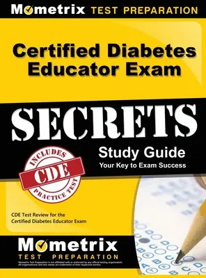 Secretos del Examen de Educador Certificado en Diabetes, Guía de Estudio: CDE Test Review for the Certified Diabetes Educator Exam (en inglés) - Certified Diabetes Educator Exam Secrets, Study Guide: CDE Test Review for the Certified Diabetes Educator Exam