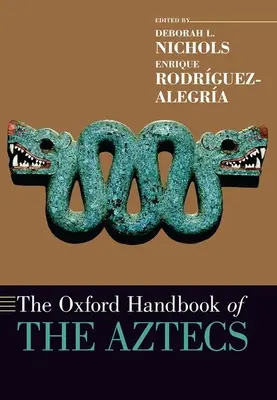 Manual Oxford de los aztecas - The Oxford Handbook of the Aztecs