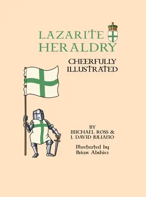 Heráldica Lazarita: Alegremente Ilustrada - Lazarite Heraldry: Cheerfully Illustrated