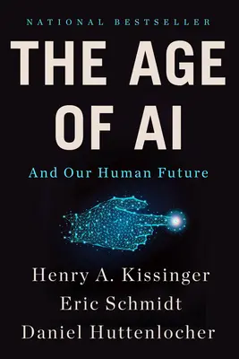 La era de la IA: y nuestro futuro humano - The Age of AI: And Our Human Future