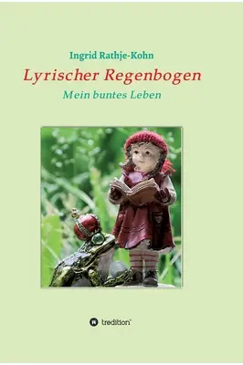 Lyrischer Regenbogen: Mein buntes Leben