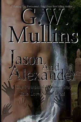 Jason y Alexander Una historia de amor paranormal gay (Segunda edición revisada) - Jason and Alexander A Gay Paranormal Love Story (Revised Second Edition)