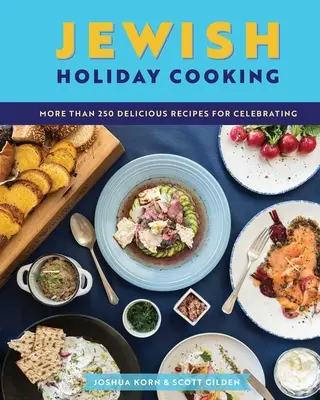 Cocina judía para las fiestas: Una colección internacional de más de 250 deliciosas recetas para la celebración judía - Jewish Holiday Cooking: An International Collection of More Than 250 Delicious Recipes for Jewish Celebration