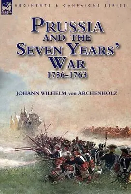 Prusia y la Guerra de los Siete Años 1756-1763 - Prussia and the Seven Years' War 1756-1763
