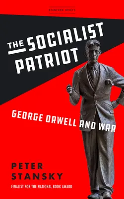 El patriota socialista: George Orwell y la guerra - The Socialist Patriot: George Orwell and War