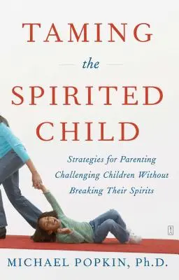 La arquitectura del triunfo romano Estrategias para educar a niños desafiantes sin romperles el espíritu - Taming the Spirited Child: Strategies for Parenting Challenging Children Without Breaking Their Spirits