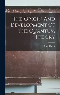 Origen y desarrollo de la teoría cuántica - The Origin And Development Of The Quantum Theory