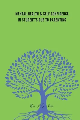 La salud mental y la confianza en sí mismo de los estudiantes debido a la crianza de los hijos - Mental Health & Self Confidence in Student's Due to Parenting