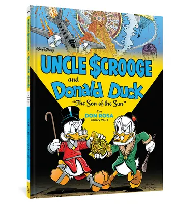 Walt Disney El Tío Gilito y el Pato Donald: El Hijo del Sol: La Biblioteca Don Rosa Vol. 1 - Walt Disney Uncle Scrooge and Donald Duck: The Son of the Sun: The Don Rosa Library Vol. 1