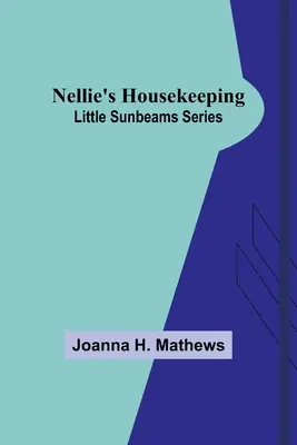 Las tareas domésticas de Nellie; serie Pequeños rayos de sol - Nellie's Housekeeping; Little Sunbeams Series