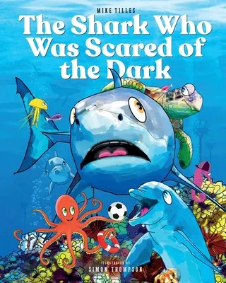 El tiburón que tenía miedo a la oscuridad - The Shark Who Was Scared of the Dark