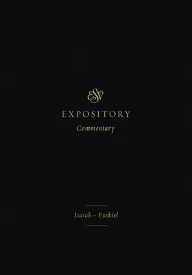 ESV Expository Commentary (Volume 6): Isaías-Ezequiel - ESV Expository Commentary (Volume 6): Isaiah-Ezekiel