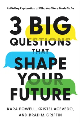 3 grandes preguntas que forjan tu futuro: Una exploración de 60 días sobre quién estás hecho para ser - 3 Big Questions That Shape Your Future: A 60-Day Exploration of Who You Were Made to Be