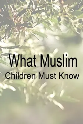 Lo que deben saber los niños musulmanes - What Muslim Children Must Know