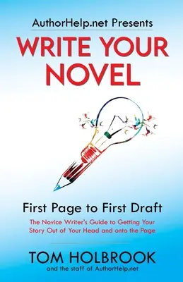 Escriba su novela: De la primera página al primer borrador - Write Your Novel: First Page to First Draft