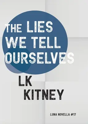 Las mentiras que nos contamos a nosotros mismos - The Lies We Tell Ourselves