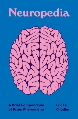 Neuropedia: Breve compendio de fenómenos cerebrales - Neuropedia: A Brief Compendium of Brain Phenomena