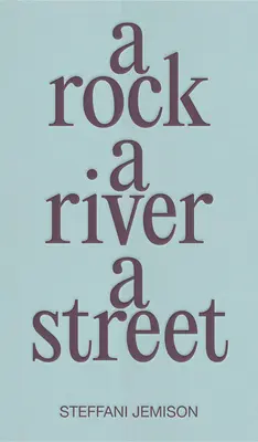 Una roca, un río, una calle - A Rock, a River, a Street