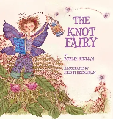 El hada de los nudos: Ganador de 7 Children's Picture Book Awards: ¿Quién me ha enredado el pelo mientras dormía? Para niños de 3 a 7 años - The Knot Fairy: Winner of 7 Children's Picture Book Awards: Who Tangled My Hair While I Was Sleeping? For Kids Ages 3-7