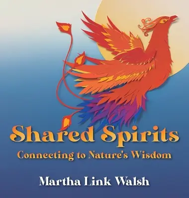 Espíritus compartidos: Conectando con la sabiduría de la naturaleza - Shared Spirits: Connecting to Nature's Wisdom