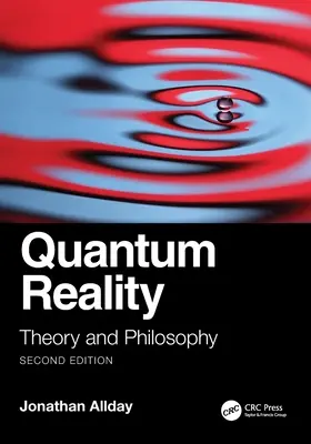 La realidad cuántica: Teoría y filosofía - Quantum Reality: Theory and Philosophy