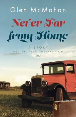 Nunca lejos de casa: Una historia de la Gran Depresión - Never Far from Home: A Story of the Great Depression