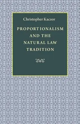 El proporcionalismo y la tradición de la ley natural - Proportionalism and the Natural Law Tradition