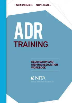 Formación en ADR: Cuaderno de Negociación y Resolución de Conflictos - ADR Training: Negotiation and Dispute Resolution Workbook