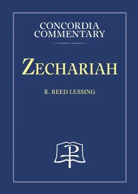 Zacarías - Concordia Commentary - Zechariah - Concordia Commentary
