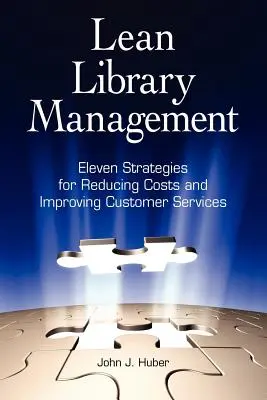 Lean Library Management: Once estrategias para reducir costes y mejorar los servicios - Lean Library Management: Eleven Strategies for Reducing Costs and Improving Services