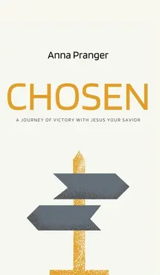 Elegidos: Un viaje de victoria con Jesús tu Salvador - Chosen: A Journey of Victory with Jesus Your Savior