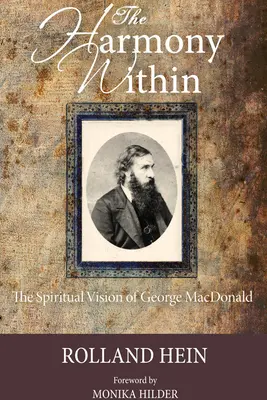 La armonía interior: La visión espiritual de George MacDonald - The Harmony Within: The Spiritual Vision of George MacDonald