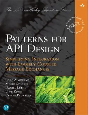 Patrones para el diseño de API: Simplificar la integración con intercambios de mensajes poco acoplados - Patterns for API Design: Simplifying Integration with Loosely Coupled Message Exchanges