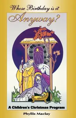 ¿De quién es el cumpleaños? Un programa navideño para niños - Whose Birthday Is It Anyway?: A Children's Christmas Program