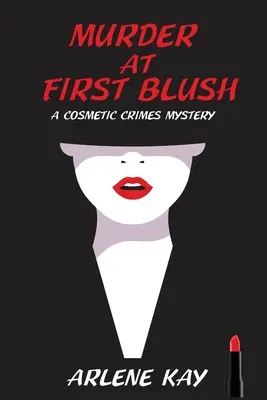 Asesinato a primera vista: Un misterio de crímenes cosméticos - Murder at First Blush: A Cosmetic Crimes Mystery