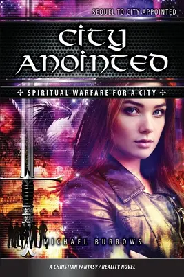 La ciudad ungida: La guerra espiritual por una ciudad - City Anointed: Spiritual Warfare For A City