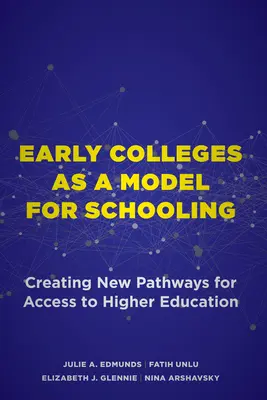 Los primeros colegios como modelo de escolarización: La creación de nuevas vías de acceso a la educación superior - Early Colleges as a Model for Schooling: Creating New Pathways for Access to Higher Education
