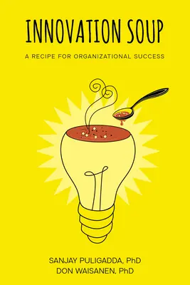 Sopa de innovación: Una receta para el éxito organizativo - Innovation Soup: A Recipe for Organizational Success