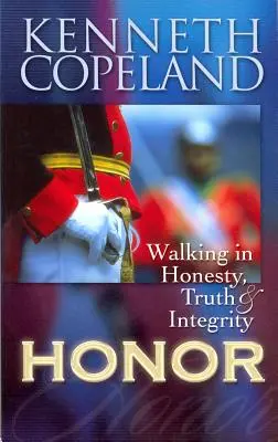 Honor: Caminando en Honestidad, Verdad e Integridad - Honor: Walking in Honesty, Truth & Integrity