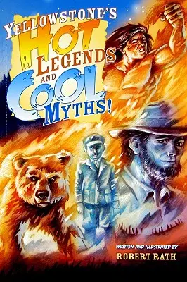 Leyendas calientes y mitos fríos de Yellowstone - Yellowstone's Hot Legends and Cool Myths