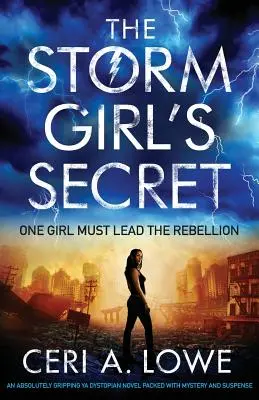 El secreto de la chica de la tormenta: una novela distópica para jóvenes absolutamente apasionante, llena de misterio y suspense. - The Storm Girl's Secret: An Absolutely Gripping YA Dystopian Novel Packed with Mystery and Suspense