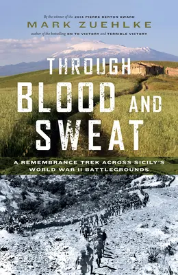 A través de la sangre y el sudor: Un viaje para el recuerdo a través de los campos de batalla de Sicilia en la Segunda Guerra Mundial - Through Blood and Sweat: A Remembrance Trek Across Sicily's World War II Battlegrounds