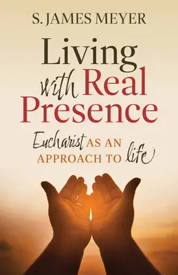 Vivir con la presencia real: La eucaristía como acercamiento a la vida - Living with Real Presence: Eucharist as an Approach to Life