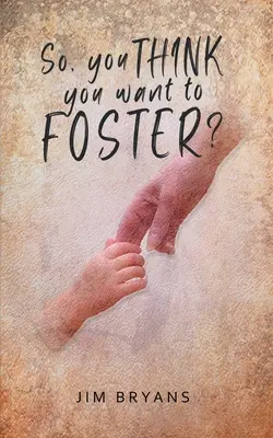 ¿Así que crees que quieres acoger? - So You Think You Want to Foster?