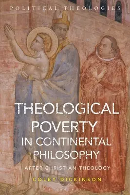 La pobreza teológica en la filosofía continental: Después de la teología cristiana - Theological Poverty in Continental Philosophy: After Christian Theology
