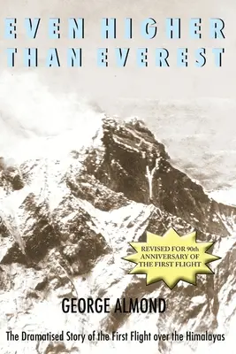 Más alto que el Everest: La historia dramatizada del primer vuelo sobre el Himalaya - Even Higher Than Everest: The Dramatised Story of the First Flight over the Himalayas